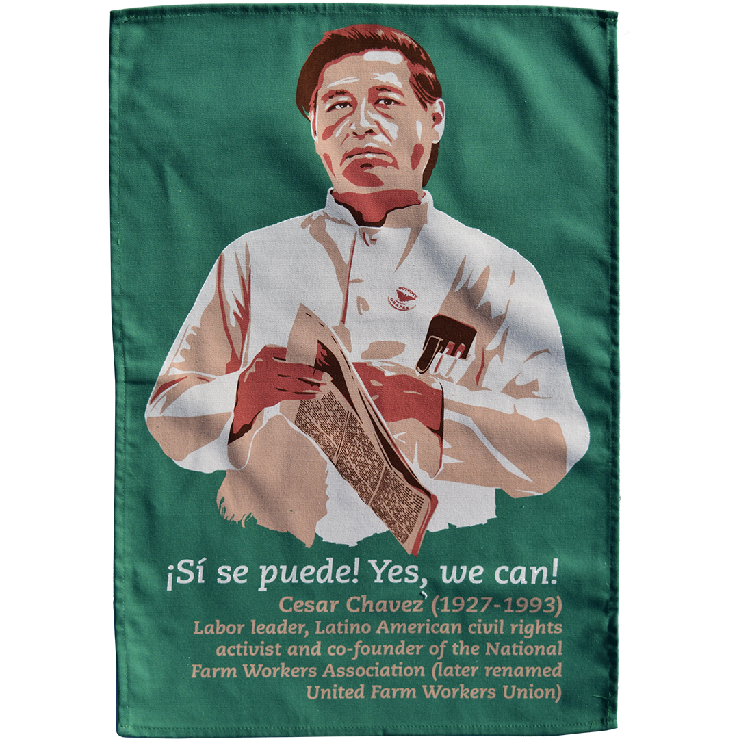 Cesar Chavez tea towel Cesar Chavez tea towel